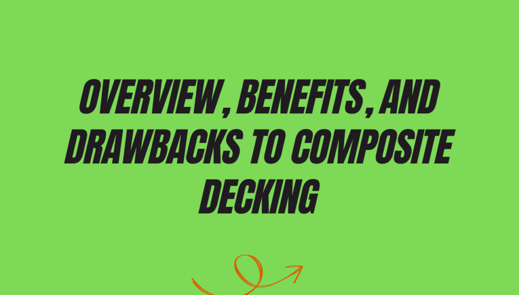 Overview, Benefits, and Drawbacks to Composite Decking