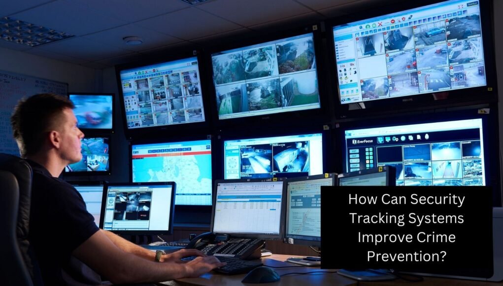 How Can Security Tracking Systems Improve Crime Prevention