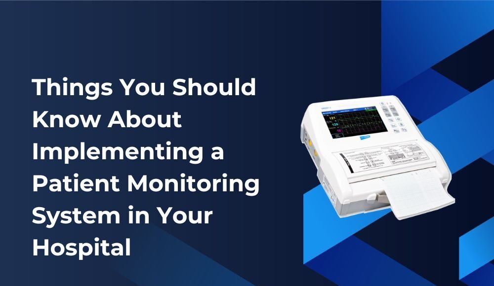 Things You Should Know About Implementing a Patient Monitoring System in Your Hospital