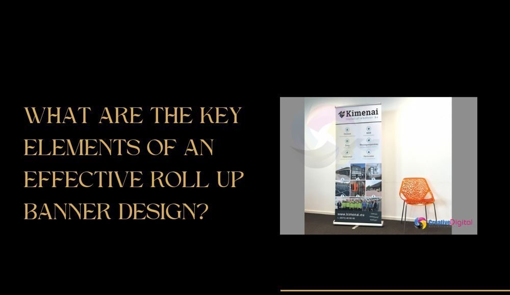 What Are the Key Elements of an Effective Roll Up Banner Design