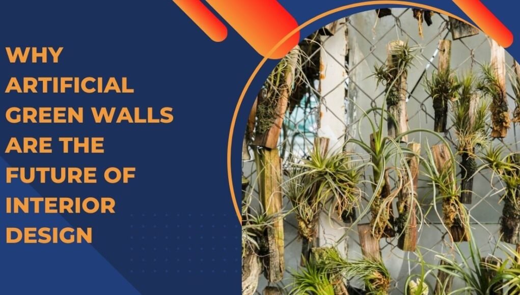 Why Artificial Green Walls Are the Future of Interior Design