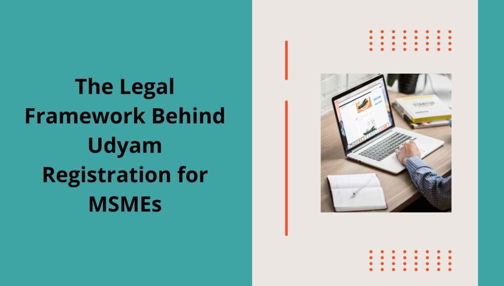 The Legal Framework Behind Udyam Registration for MSMEs